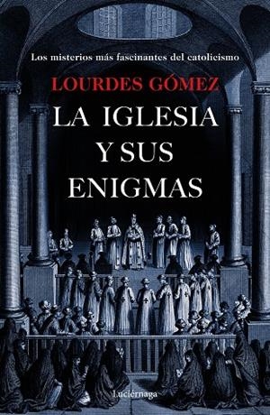 IGLESIA Y SUS ENIGMAS, LA | 9788417371203 | GÓMEZ MARTÍN, LOURDES | Llibreria La Gralla | Librería online de Granollers