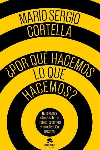 POR QUÉ HACEMOS LO QUE HACEMOS? | 9788416928484 | CORTELLA, MARIO SERGIO | Llibreria La Gralla | Librería online de Granollers
