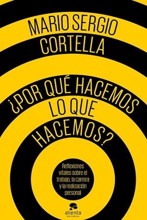 POR QUÉ HACEMOS LO QUE HACEMOS? | 9788416928484 | CORTELLA, MARIO SERGIO | Llibreria La Gralla | Llibreria online de Granollers