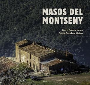 MASOS DEL MONTSENY, EL | 9788415885603 | BOADA, MARTÍ; SÀNCHEZ, SÒNIA | Llibreria La Gralla | Librería online de Granollers
