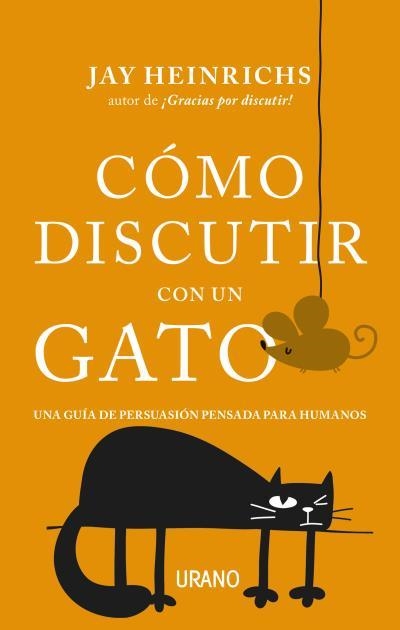 CÓMO DISCUTIR CON UN GATO | 9788416720279 | HEINRICHS, JAY | Llibreria La Gralla | Llibreria online de Granollers