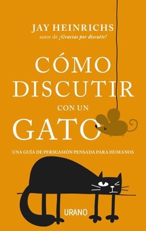CÓMO DISCUTIR CON UN GATO | 9788416720279 | HEINRICHS, JAY | Llibreria La Gralla | Llibreria online de Granollers