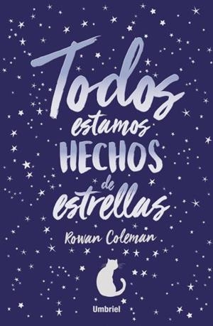 TODOS ESTAMOS HECHOS DE ESTRELLAS | 9788416517046 | COLEMAN, ROWAN | Llibreria La Gralla | Librería online de Granollers