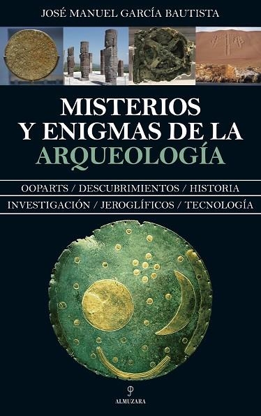 MISTERIOS Y ENIGMAS DE LA ARQUEOLOGÍA | 9788417418632 | GARCÍA, JOSÉ MANUEL | Llibreria La Gralla | Llibreria online de Granollers