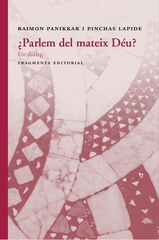 PARLEM DEL MATEIX DÉU? | 9788415518877 | RAIMON, PANIKKAR; PINCHAS, LAPIDE | Llibreria La Gralla | Llibreria online de Granollers