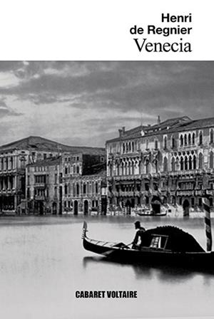 VENECIA | 9788494710872 | DE RÉGNIER, HENRI | Llibreria La Gralla | Librería online de Granollers