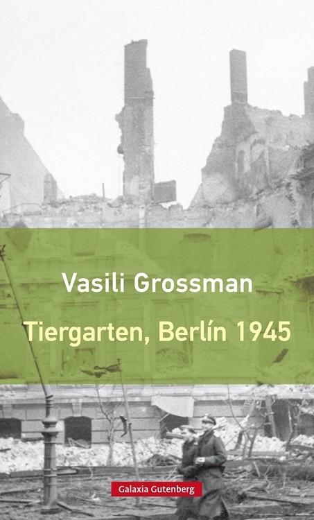TIERGARTEN  BERLÍN 1945 | 9788417355029 | GROSSMAN, VASILI | Llibreria La Gralla | Llibreria online de Granollers