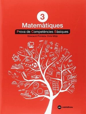 MATEMÀTIQUES 3: PROVES COMPETÈNCIES BÀSIQUES | 9788417406301 | CASTELLNOU | Llibreria La Gralla | Llibreria online de Granollers