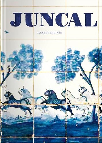 JUNCAL | 9788416167845 | ARMIÑÁN OLIVER, JAIME DE | Llibreria La Gralla | Librería online de Granollers