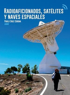 RADIOAFICIONADOS, SATÉLITES Y NAVES ESPACIALES | 9788426726216 | CRUZ CORONA, PABLO | Llibreria La Gralla | Librería online de Granollers