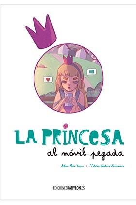 PRINCESA AL MÓVIL PEGADA, LA | 9788416703012 | KISELOVA SAVRASOVA, VALERIA | Llibreria La Gralla | Librería online de Granollers