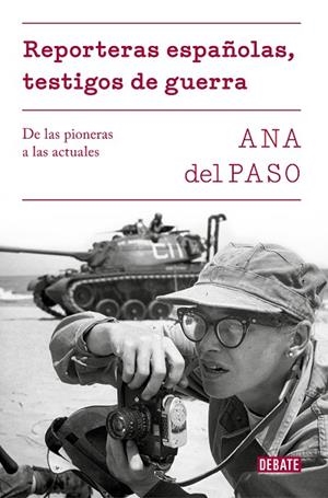 REPORTERAS ESPAÑOLAS, TESTIGOS DE GUERRA | 9788499928302 | DEL PASO, ANA | Llibreria La Gralla | Librería online de Granollers