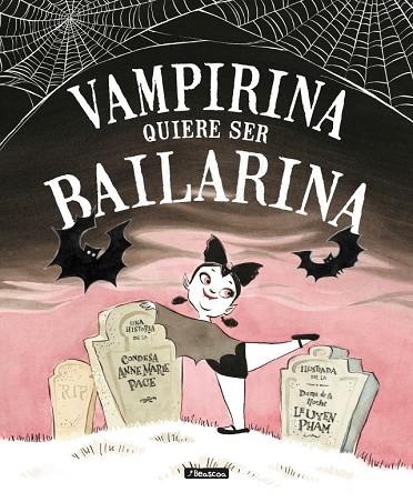 VAMPIRINA QUIERE SER BAILARINA | 9788448850432 | PACE, ANNE MARIE/PHAM, LEUYEN | Llibreria La Gralla | Librería online de Granollers