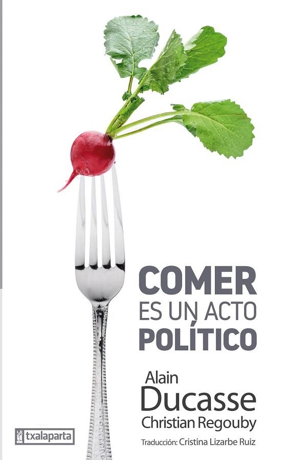 COMER ES UN ACTO POLÍTICO | 9788417065393 | DUCASSE, ALAIN/ REGOUBY, CHRISTIAN | Llibreria La Gralla | Llibreria online de Granollers