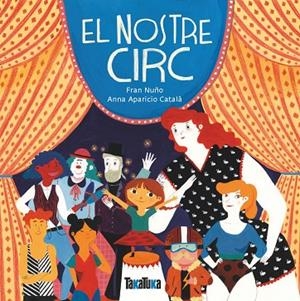 NOSTRE CIRC, EL | 9788417383121 | NUÑO, FRAN | Llibreria La Gralla | Llibreria online de Granollers