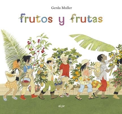FRUTOS Y FRUTAS | 9788491421580 | MULLER, GERDA | Llibreria La Gralla | Llibreria online de Granollers