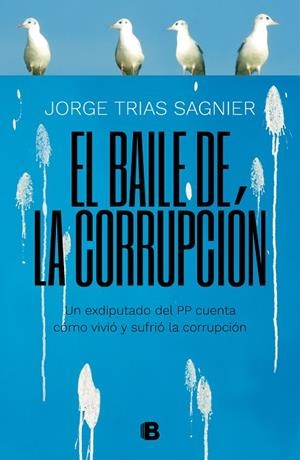 BAILE DE LA CORRUPCIÓN, EL  | 9788466664141 | TRIAS SAGNIER, JORGE | Llibreria La Gralla | Librería online de Granollers