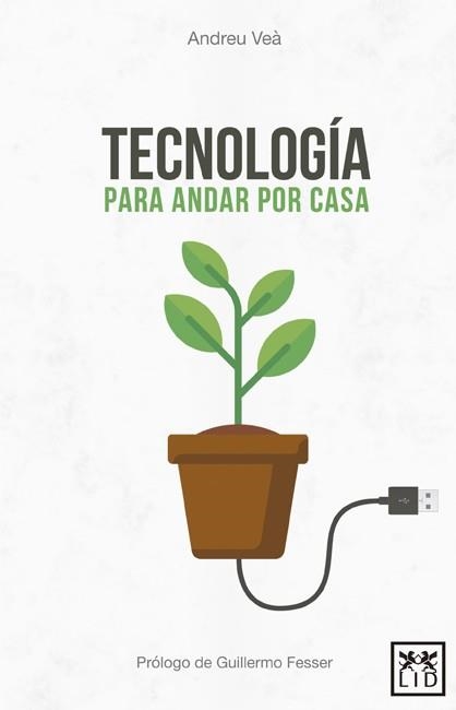 TECNOLOGÍA PARA ANDAR POR CASA | 9788416624959 | VEÀ BARÓ, ANDREU | Llibreria La Gralla | Llibreria online de Granollers
