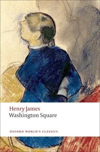 WASHINGTO SQUARE | 9780199559190 | JAMES, HENRY | Llibreria La Gralla | Llibreria online de Granollers