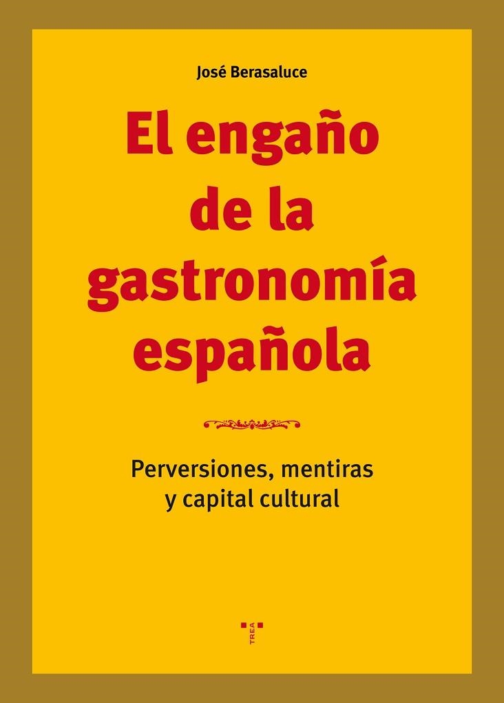 ENGAÑO DE LA GASTRONOMÍA ESPAÑOLA, EL | 9788417140564 | BERASALUCE LINARES, JOSÉ | Llibreria La Gralla | Llibreria online de Granollers
