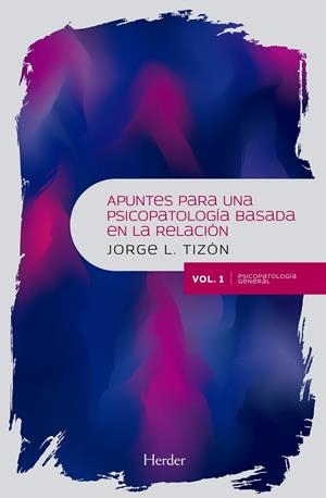 APUNTES PARA UNA PSICOPATOLOGÍA BASADA EN LA RELACIÓN VOL 1 | 9788425440861 | TIZÓN, JORGE LUÍS | Llibreria La Gralla | Llibreria online de Granollers