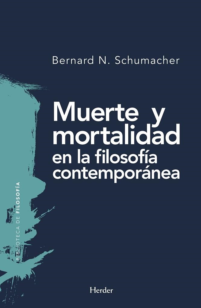 MUERTE Y MORTALIDAD EN LA FILOSOFÍA CONTEMPORÁNEA | 9788425439964 | SCHUMACHER, BERNARD N. | Llibreria La Gralla | Llibreria online de Granollers