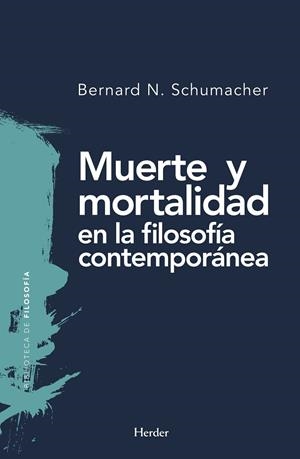 MUERTE Y MORTALIDAD EN LA FILOSOFÍA CONTEMPORÁNEA | 9788425439964 | SCHUMACHER, BERNARD N. | Llibreria La Gralla | Librería online de Granollers