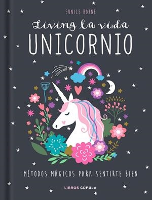 LIVING LA VIDA UNICORNIO | 9788448024413 | HORNE, EUNICE | Llibreria La Gralla | Librería online de Granollers