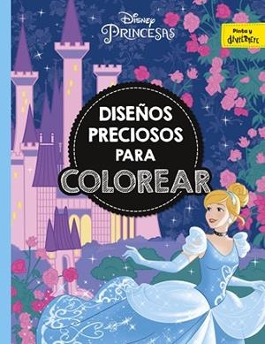 PRINCESAS. DISEÑOS PRECIOSOS PARA COLOREAR | 9788416917815 | DISNEY | Llibreria La Gralla | Librería online de Granollers
