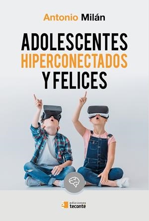 ADOLESCENTES HIPERCONECTADOS Y FELICES | 9788484693420 | MILÁN FITERA, ANTONIO | Llibreria La Gralla | Librería online de Granollers