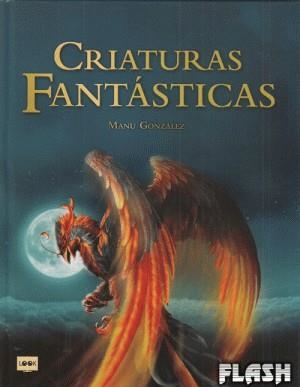 CRIATURAS FANTÁSTICAS | 9788494826849 | GONZÁLEZ MÁRQUEZ, MANU | Llibreria La Gralla | Librería online de Granollers