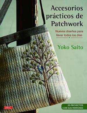 ACCESORIOS PRÁCTICOS DE PATCHWORK | 9788498746006 | SAITO, YOKO | Llibreria La Gralla | Llibreria online de Granollers
