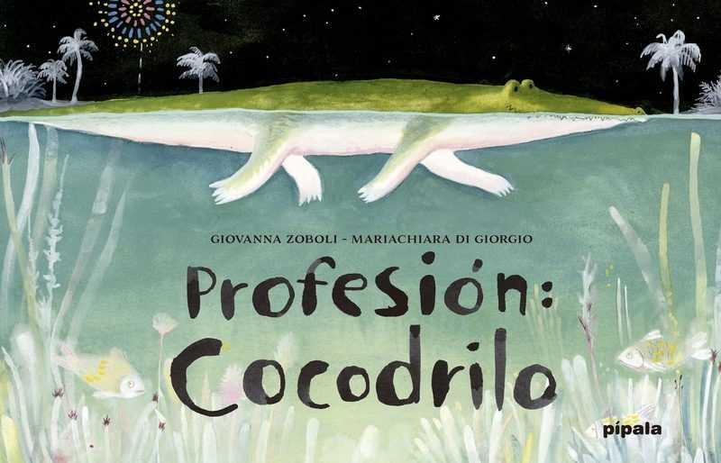 PROFESIÓN: COCODRILO | 9788416287130 | ZOBOLI, GIOVANNA | Llibreria La Gralla | Librería online de Granollers
