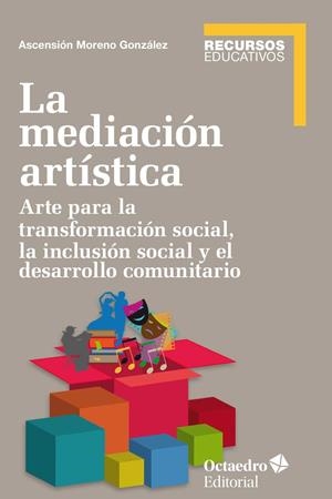 MEDIACIÓN ARTÍSTICA, LA | 9788499218854 | MORENO GONZÁLEZ, ASCENSIÓN | Llibreria La Gralla | Llibreria online de Granollers