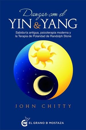 DANZAR CON EL YIN Y EL YANG | 9788494873935 | CHITTY, JOHN | Llibreria La Gralla | Llibreria online de Granollers