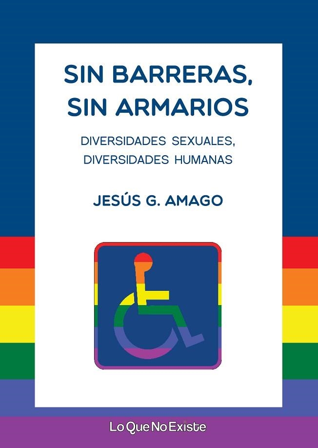 SIN BARRERAS, SIN ARMARIOS | 9788494860324 | GONZÁLEZ AMAGO, JESÚS | Llibreria La Gralla | Librería online de Granollers