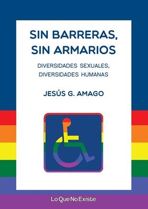 SIN BARRERAS, SIN ARMARIOS | 9788494860324 | GONZÁLEZ AMAGO, JESÚS | Llibreria La Gralla | Librería online de Granollers