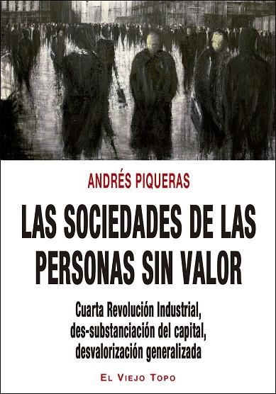 SOCIEDADES DE LAS PERSONAS SIN VALOR, LAS | 9788416995882 | PIQUERAS, ANDRÉS | Llibreria La Gralla | Librería online de Granollers