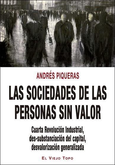 SOCIEDADES DE LAS PERSONAS SIN VALOR, LAS | 9788416995882 | PIQUERAS, ANDRÉS | Llibreria La Gralla | Llibreria online de Granollers