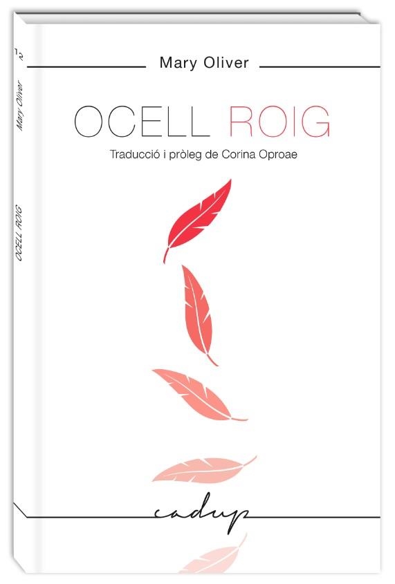 OCELL ROIG (EDICIÍ BILINGÜE ANGLÈS/ CATALÀ) | 9788494840708 | OLIVER, MARY | Llibreria La Gralla | Librería online de Granollers
