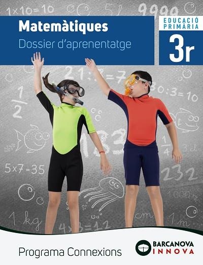 MATEMÀTIQUES 3. DOSSIER D'APRENENTATGE. PROGRAMA CONNEXIONS | 9788448944537 | ALEGRIA, FRANCESC XAVIER/CABELLO, LUCIA | Llibreria La Gralla | Llibreria online de Granollers