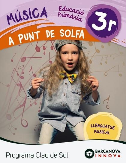 A PUNT DE SOLFA. QUADERN 3R.  PROGRAMA CLAU DE SOL | 9788448944742 | MONTSERRAT, ROSA MARIA/MONTSERRAT, ROSA MARIA | Llibreria La Gralla | Llibreria online de Granollers