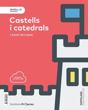 NIVELL III PRI CASTELLS I CATEDRALS. ´'EDAT MITJANA | 9788491307464 | VARIOS AUTORES | Llibreria La Gralla | Llibreria online de Granollers