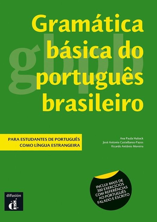 GRAMÁTICA BÁSICA DO PORTUGUÊS BRASILEIRO | 9788416943036 | HUBACK, ANA PAULA/CASTELLANOS-PAZOS, JOSÉ ANTONIO/MOREIRA, RICARDO ANTÒNIO | Llibreria La Gralla | Llibreria online de Granollers