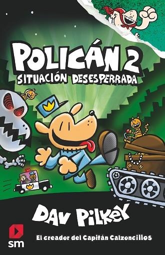 POLICÁN 2. SITUACION DESESPERADA | 9788491077411 | PILKEY, DAV | Llibreria La Gralla | Librería online de Granollers