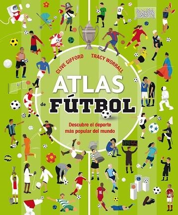 ATLAS DE FUTBOL | 9788467596052 | GIFFORD, CLIVE | Llibreria La Gralla | Librería online de Granollers