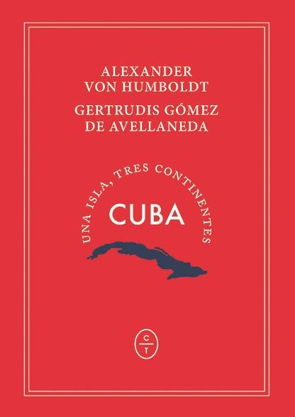 CUBA. UNA ISLA, TRES CONTINENTES | 9788494770760 | VON HUMBOLDT, ALEXANDER / GÓMEZ DE AVELLANEDA, GERTRUDIS | Llibreria La Gralla | Llibreria online de Granollers