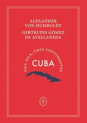 CUBA. UNA ISLA, TRES CONTINENTES | 9788494770760 | VON HUMBOLDT, ALEXANDER / GÓMEZ DE AVELLANEDA, GERTRUDIS | Llibreria La Gralla | Librería online de Granollers