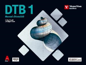 DTB DIBUIX TECNIC+ MANUAL AUTOCAD BATX AULA 3D | 9788468232713 | RIERA PLANELLS, CARLOS/RODRIGUEZ COMES, JESUS | Llibreria La Gralla | Llibreria online de Granollers