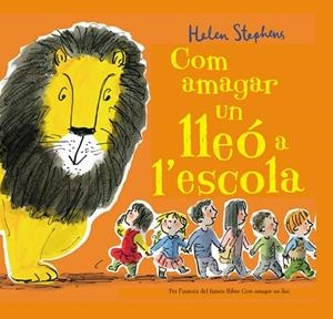 COM AMAGAR UN LLEÓ A L'ESCOLA | 9788448850838 | STEPHENS, HELEN | Llibreria La Gralla | Librería online de Granollers